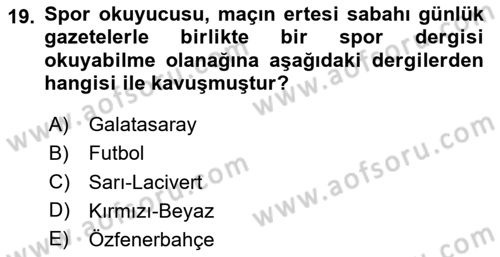 Spor ve Medya İlişkisi Dersi 2020 - 2021 Yılı Yaz Okulu Sınav Soruları 19. Soru
