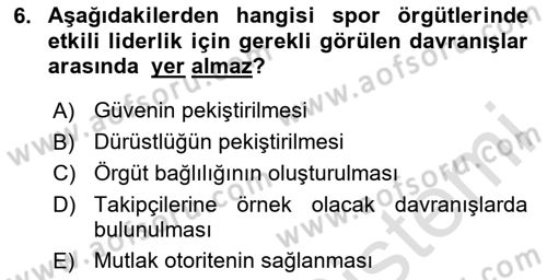 Sporda Liderlik Dersi 2024 - 2025 Yılı (Vize) Ara Sınavı 6. Soru