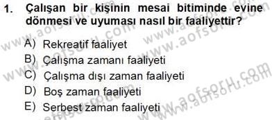 Boş Zaman ve Rekreasyon Yönetimi Dersi Ara Sınavı Deneme Sınav Soruları 1. Soru