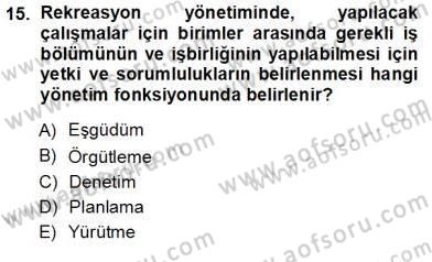 Boş Zaman ve Rekreasyon Yönetimi Dersi Ara Sınavı Deneme Sınav Soruları 15. Soru