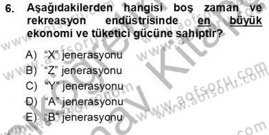 Boş Zaman ve Rekreasyon Yönetimi Dersi Ara Sınavı Deneme Sınav Soruları 6. Soru
