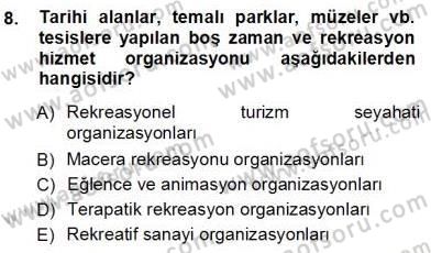 Boş Zaman ve Rekreasyon Yönetimi Dersi Ara Sınavı Deneme Sınav Soruları 8. Soru