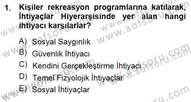 Boş Zaman ve Rekreasyon Yönetimi Dersi 2012 - 2013 Yılı (Final) Dönem Sonu Sınav Soruları 1. Soru