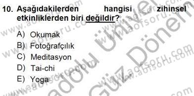Boş Zaman ve Rekreasyon Yönetimi Dersi 2012 - 2013 Yılı (Final) Dönem Sonu Sınav Soruları 10. Soru