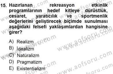 Boş Zaman ve Rekreasyon Yönetimi Dersi 2012 - 2013 Yılı (Final) Dönem Sonu Sınav Soruları 15. Soru