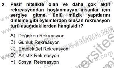 Boş Zaman ve Rekreasyon Yönetimi Dersi 2012 - 2013 Yılı (Final) Dönem Sonu Sınav Soruları 2. Soru