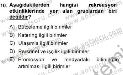 Boş Zaman ve Rekreasyon Yönetimi Dersi 2013 - 2014 Yılı (Final) Dönem Sonu Sınav Soruları 10. Soru