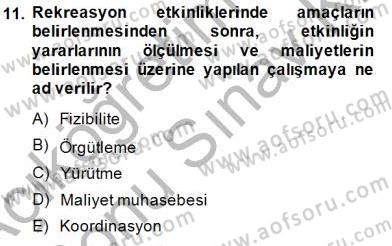 Boş Zaman ve Rekreasyon Yönetimi Dersi 2013 - 2014 Yılı (Final) Dönem Sonu Sınav Soruları 11. Soru