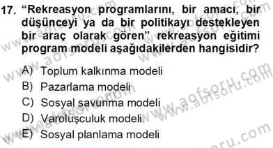 Boş Zaman ve Rekreasyon Yönetimi Dersi 2013 - 2014 Yılı Tek Ders Sınav Soruları 17. Soru
