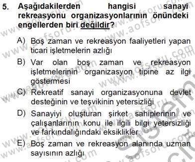 Boş Zaman ve Rekreasyon Yönetimi Dersi 2013 - 2014 Yılı Tek Ders Sınavı 5. Soru