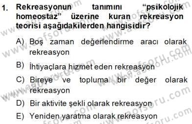 Boş Zaman ve Rekreasyon Yönetimi Dersi 2014 - 2015 Yılı (Vize) Ara Sınav Soruları 1. Soru