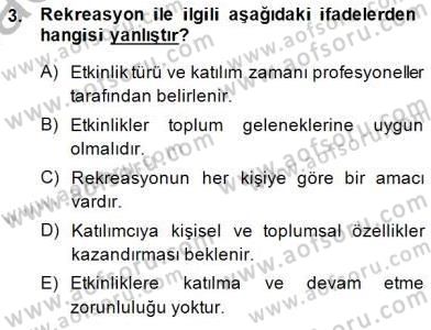Boş Zaman ve Rekreasyon Yönetimi Dersi 2014 - 2015 Yılı (Vize) Ara Sınav Soruları 3. Soru