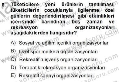 Boş Zaman ve Rekreasyon Yönetimi Dersi Ara Sınavı Deneme Sınav Soruları 6. Soru