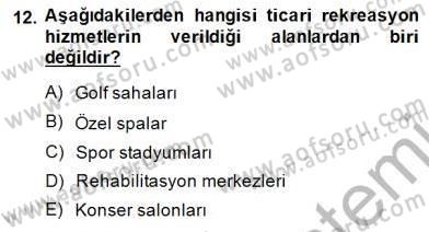 Boş Zaman ve Rekreasyon Yönetimi Dersi 2014 - 2015 Yılı (Final) Dönem Sonu Sınav Soruları 12. Soru