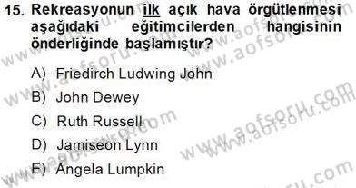 Boş Zaman ve Rekreasyon Yönetimi Dersi 2014 - 2015 Yılı (Final) Dönem Sonu Sınav Soruları 15. Soru