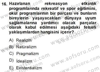 Boş Zaman ve Rekreasyon Yönetimi Dersi 2014 - 2015 Yılı (Final) Dönem Sonu Sınav Soruları 16. Soru