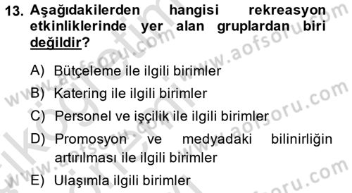 Boş Zaman ve Rekreasyon Yönetimi Dersi 2014 - 2015 Yılı Tek Ders Sınav Soruları 13. Soru