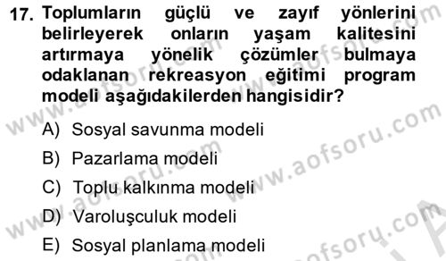 Boş Zaman ve Rekreasyon Yönetimi Dersi 2014 - 2015 Yılı Tek Ders Sınav Soruları 17. Soru