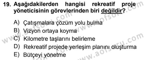 Boş Zaman ve Rekreasyon Yönetimi Dersi 2014 - 2015 Yılı Tek Ders Sınav Soruları 19. Soru