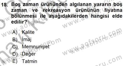 Boş Zaman ve Rekreasyon Yönetimi Dersi Ara Sınavı Deneme Sınav Soruları 18. Soru