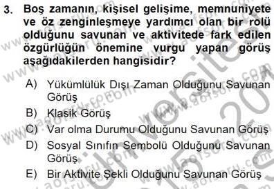 Boş Zaman ve Rekreasyon Yönetimi Dersi 2015 - 2016 Yılı (Vize) Ara Sınav Soruları 3. Soru