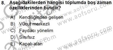 Boş Zaman ve Rekreasyon Yönetimi Dersi Ara Sınavı Deneme Sınav Soruları 8. Soru