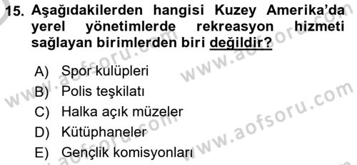 Boş Zaman ve Rekreasyon Yönetimi Dersi 2016 - 2017 Yılı 3 Ders Sınav Soruları 15. Soru