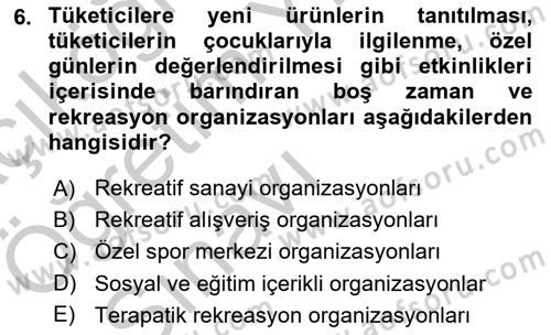 Boş Zaman ve Rekreasyon Yönetimi Dersi 2016 - 2017 Yılı 3 Ders Sınav Soruları 6. Soru