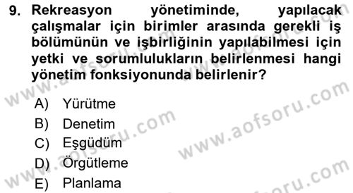 Boş Zaman ve Rekreasyon Yönetimi Dersi 2016 - 2017 Yılı 3 Ders Sınav Soruları 9. Soru
