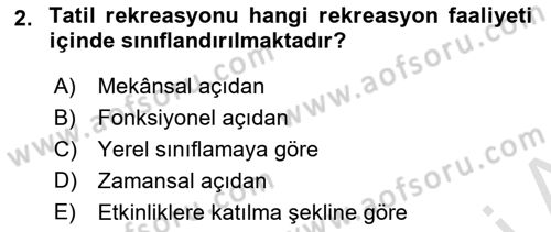 Boş Zaman ve Rekreasyon Yönetimi Dersi Ara Sınavı Deneme Sınav Soruları 2. Soru