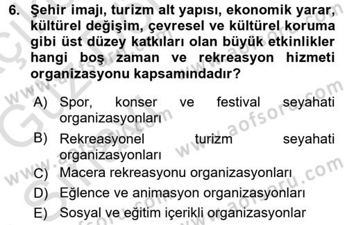Boş Zaman ve Rekreasyon Yönetimi Dersi Ara Sınavı Deneme Sınav Soruları 6. Soru