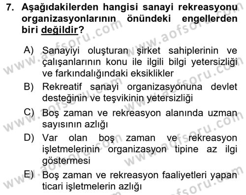 Boş Zaman ve Rekreasyon Yönetimi Dersi 2016 - 2017 Yılı (Vize) Ara Sınav Soruları 7. Soru