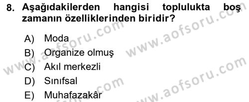 Boş Zaman ve Rekreasyon Yönetimi Dersi Ara Sınavı Deneme Sınav Soruları 8. Soru