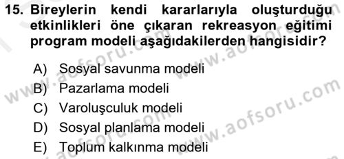 Boş Zaman ve Rekreasyon Yönetimi Dersi 2016 - 2017 Yılı (Final) Dönem Sonu Sınav Soruları 15. Soru