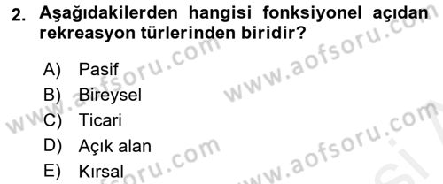 Boş Zaman ve Rekreasyon Yönetimi Dersi 2016 - 2017 Yılı (Final) Dönem Sonu Sınav Soruları 2. Soru