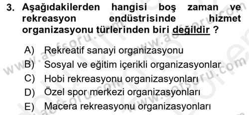 Boş Zaman ve Rekreasyon Yönetimi Dersi 2016 - 2017 Yılı (Final) Dönem Sonu Sınav Soruları 3. Soru