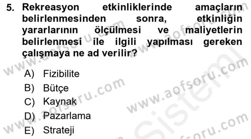 Boş Zaman ve Rekreasyon Yönetimi Dersi 2016 - 2017 Yılı (Final) Dönem Sonu Sınav Soruları 5. Soru