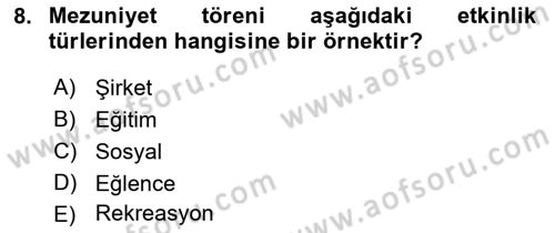 Boş Zaman ve Rekreasyon Yönetimi Dersi 2016 - 2017 Yılı (Final) Dönem Sonu Sınav Soruları 8. Soru