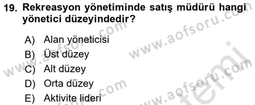 Boş Zaman ve Rekreasyon Yönetimi Dersi Ara Sınavı Deneme Sınav Soruları 19. Soru