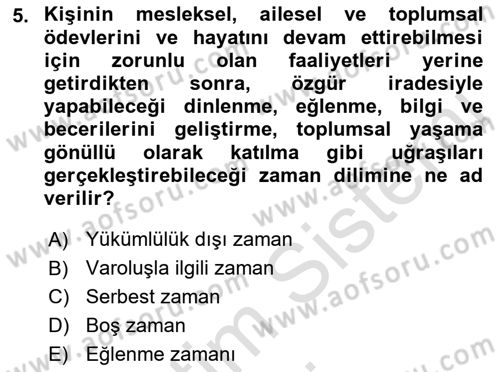 Boş Zaman ve Rekreasyon Yönetimi Dersi Ara Sınavı Deneme Sınav Soruları 5. Soru