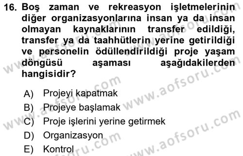 Boş Zaman ve Rekreasyon Yönetimi Dersi 2019 - 2020 Yılı (Final) Dönem Sonu Sınav Soruları 16. Soru