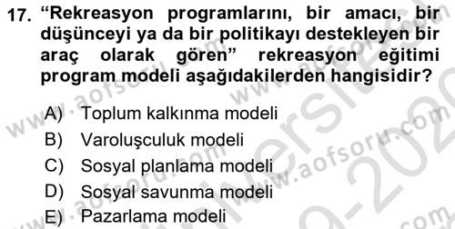 Boş Zaman ve Rekreasyon Yönetimi Dersi 2019 - 2020 Yılı (Final) Dönem Sonu Sınav Soruları 17. Soru