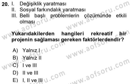 Boş Zaman ve Rekreasyon Yönetimi Dersi 2019 - 2020 Yılı (Final) Dönem Sonu Sınav Soruları 20. Soru