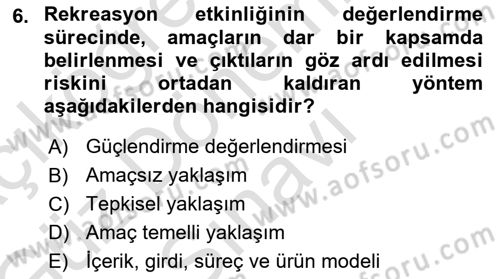 Boş Zaman ve Rekreasyon Yönetimi Dersi 2019 - 2020 Yılı (Final) Dönem Sonu Sınav Soruları 6. Soru
