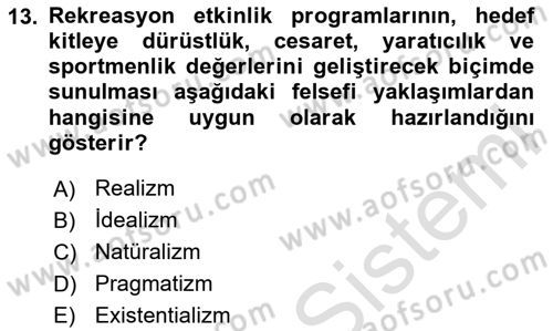 Boş Zaman ve Rekreasyon Yönetimi Dersi 2020 - 2021 Yılı Yaz Okulu Sınav Soruları 13. Soru