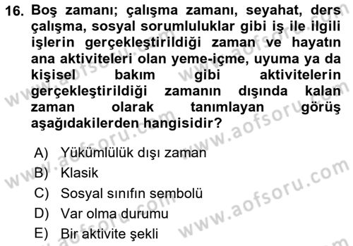Boş Zaman ve Rekreasyon Yönetimi Dersi 2020 - 2021 Yılı Yaz Okulu Sınav Soruları 16. Soru