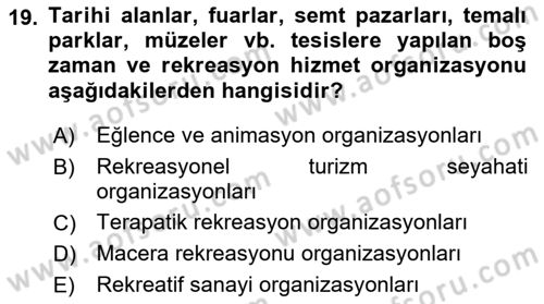 Boş Zaman ve Rekreasyon Yönetimi Dersi 2020 - 2021 Yılı Yaz Okulu Sınav Soruları 19. Soru