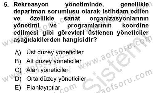 Boş Zaman ve Rekreasyon Yönetimi Dersi 2020 - 2021 Yılı Yaz Okulu Sınav Soruları 5. Soru