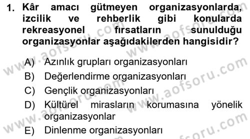 Boş Zaman ve Rekreasyon Yönetimi Dersi Ara Sınavı Deneme Sınav Soruları 1. Soru