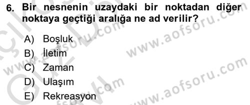 Boş Zaman ve Rekreasyon Yönetimi Dersi Ara Sınavı Deneme Sınav Soruları 6. Soru